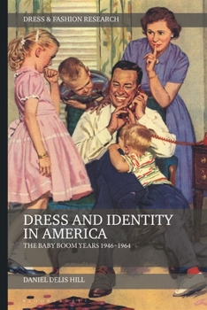 Paperback Dress and Identity in America: The Baby Boom Years 1946-1964 Book