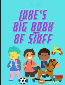 Paperback Luke's Big Book of Stuff Book