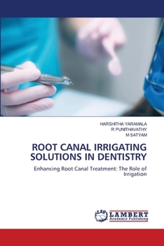 Root Canal Irrigating Solutions in Dentistry