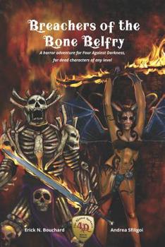 Paperback Breachers of the Bone Belfry: A horror adventure for Four Against Darkness, for dead characters of any level Book