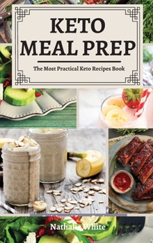 Hardcover Keto Meal Prep: The Most Practical Keto Recipes Book