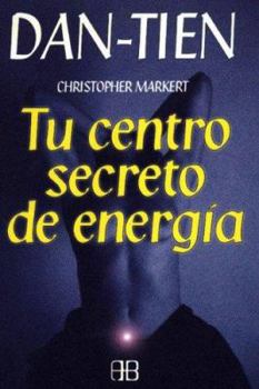 Paperback Dan tien: Tu centro secreto de energía (Spanish Edition) [Spanish] Book