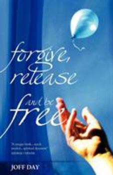 Paperback Forgive, Release and be Free! Book
