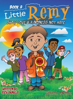 Hardcover Little Remy: Show Love & Kindness Not Hate Book