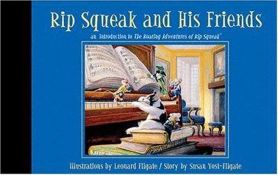 Hardcover Rip Squeak and His Friends: An Introduction to the Roaring Adventures of Rip Squeak Book