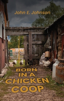 Hardcover Born in a Chicken Coop Book