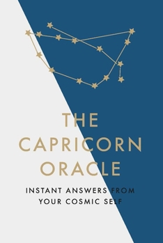 Hardcover The Capricorn Oracle: Instant Answers from Your Cosmic Self Book