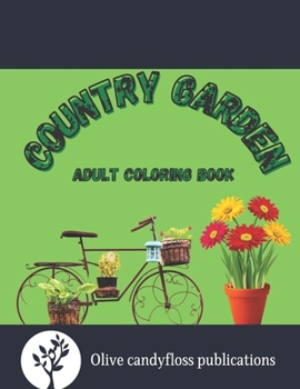 Paperback Country Garden Adult Coloring Book: stress relief mindfulness coloring book for adults Book