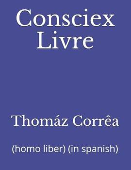 Paperback Consciex Livre: (homo Liber) (in Spanish) [Spanish] Book