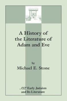 Paperback A History of the Literature of Adam and Eve Book