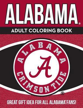 Paperback Alabama Adult Coloring Book: A Colorful Way to Cheer on Your Team! Book