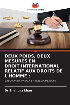 Deux Poids, Deux Mesures En Droit International Relatif Aux Droits de l'Homme (French Edition)