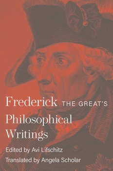 Hardcover Frederick the Great's Philosophical Writings Book
