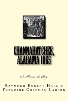 Paperback Channahatchee, Alabama 1865: 'Swallowin' the Dog' Book