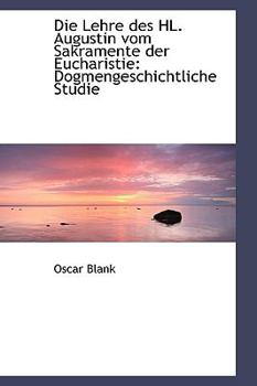 Paperback Die Lehre Des Hl. Augustin Vom Sakramente Der Eucharistie: Dogmengeschichtliche Studie Book