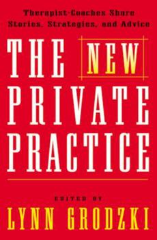 Hardcover The New Private Practice: Therapist-Coaches Share Stories, Strategies, and Advice Book
