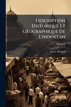 Paperback Description Historique Et Géographique De L'indostan; Volume 2 [French] Book
