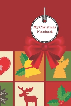 My Christmas Notebook: A 6 x 9, blank, lined, Notebook to do all your Christmas Shopping Lists