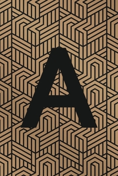 A: Monogram Initial "A" for Man, Woman / Medium Size Notebook with Lined Interior, Page Number and Daily Entry Ideal for Taking Notes, Journal, Diary, ... Projects and Appointments (Modern Monograms)