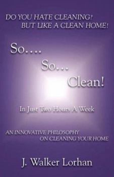 Paperback So....So....Clean! in Just Two Hours a Week: My Friend Kathy Book