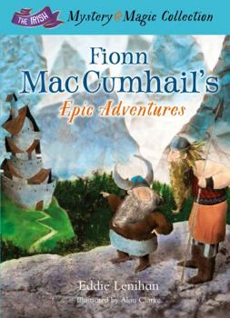 Fionn Maccumhail's Epic Adventures - Book #2 of the Irish Mystery and Magic Collection