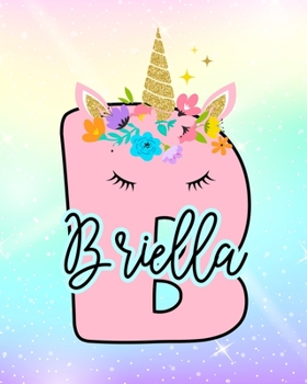 Paperback Briella: Girls Unicorn Journal to Write In - Personalized Journal Book