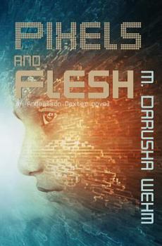 Pixels and Flesh - Book #4 of the Andersson Dexter