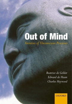 Hardcover Out of Mind: Varieties of Unconscious Processes Book