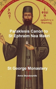 Paperback Paraklesis Canon to St Ephraim of Nea Makri: St George Monastery Book