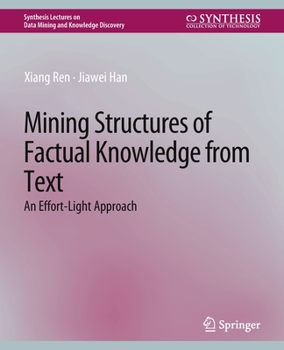 Paperback Mining Structures of Factual Knowledge from Text: An Effort-Light Approach Book