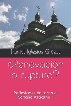 Paperback ¿Renovación o ruptura?: Reflexiones en torno al Concilio Vaticano II [Spanish] Book