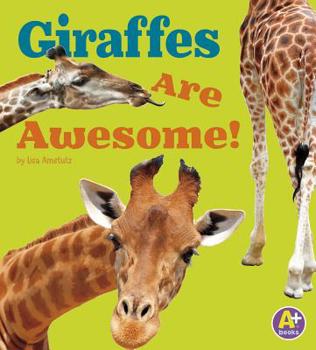 Giraffes Are Awesome! - Book  of the Awesome African Animals