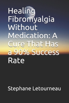 Paperback Healing Fibromyalgia Without Medication: A Cure That Has a 90% Success Rate Book