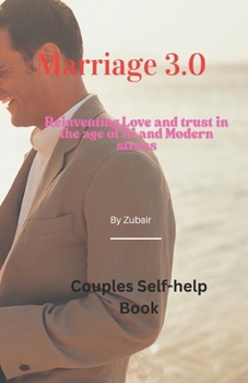 Paperback Marriage 3.0: Reinventing Love and trust in the age of Ai and Modern Stress Book