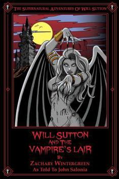 Will Sutton and the Vampire's Lair: The Supernatural Adventures of Will Sutton