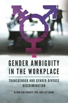 Hardcover Gender Ambiguity in the Workplace: Transgender and Gender-Diverse Discrimination Book
