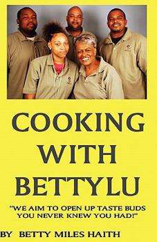 Cooking with BettyLu: Open New Taste Buds