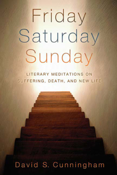 Paperback Friday, Saturday, Sunday: Literary Meditations on Suffering, Death, and New Life Book