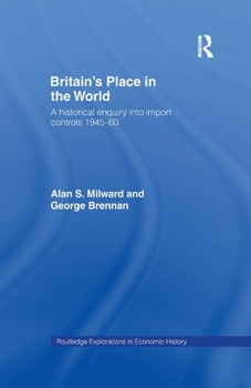 Paperback Britain's Place in the World: Import Controls 1945-60 Book