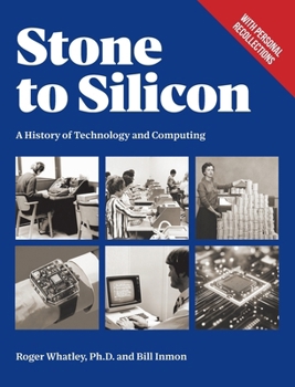 Stone to Silicon: A History of Technology and Computing