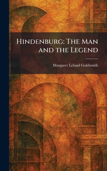 Hardcover Hindenburg: The Man and the Legend Book