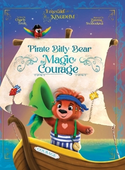 Hardcover Pirate Billy-Bear: The Magic of Courage Book