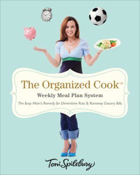 Paperback The Organized Cook: Weekly Meal Plan System: The Busy Mom's Remedy for Dinnertime Ruts & Runaway Grocery Bills Book