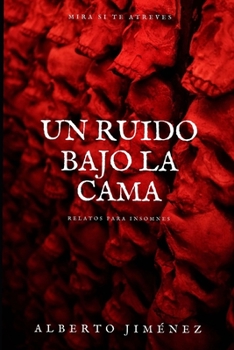 Paperback Un ruido bajo la cama: Relatos para insomnes [Spanish] Book