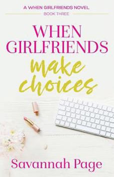 Paperback When Girlfriends Make Choices Book