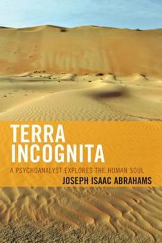 Paperback Terra Incognita: A Psychoanalyst Explores the Human Soul Book