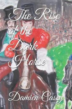 Paperback The Rise of the Dark Horse Book