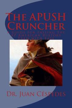 Paperback The APUSH Cruncher: A Guide for Passing the AP American History Exam with Ease Book