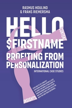 Paperback Hello $FirstName: Profiting from Personalization. How putting people's first name in emails is only the first step towards customer cent Book