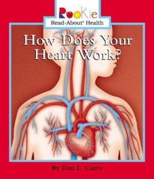 How Does Your Heart Work? - Book  of the Scholastic Rookie Read-About: Health